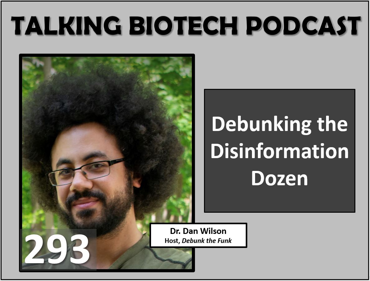 Talking Biotech 293 - Dr. Dan Wilson talks about debunking false information on his popular YouTube channel, especially focusing on the #Disinformation Dozen. talkingbiotechpodcast.com/293-debunking-…