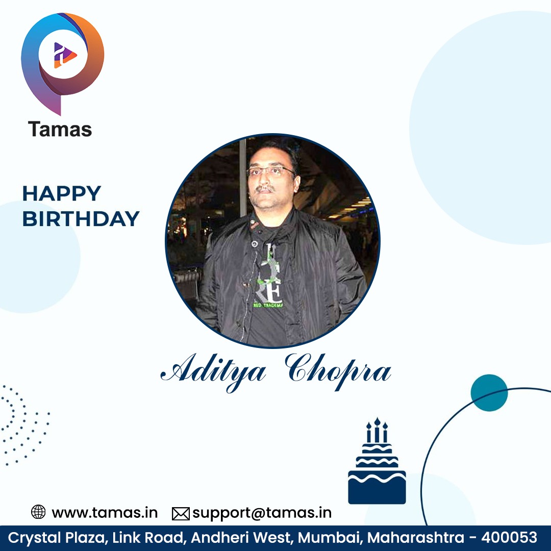Tamas Wishes You Belated Happy BirthDay Aditya Chopra    