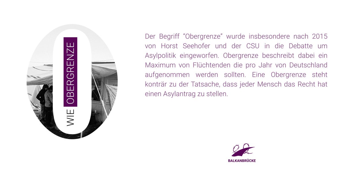 balkanbruecke's tweet photo. Der in der Asylpolitik verwendete Begriff #Obergrenze zeigt vor allem die Grenzen der Humanität von Seehofer und Co.

Heute in unserm wöchentlichen #MigrationAlphabet:

O wie #Obergrenze https://t.co/7f3y52Y1pI