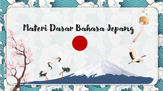 — Bahasa Jepang #MateribyRidwan

Dasar Bahasa Jepang - Huruf Huruf dalam Bahasa Jepang.

- Hiragana
- Katakana
- Tata Cara Penulisannya.