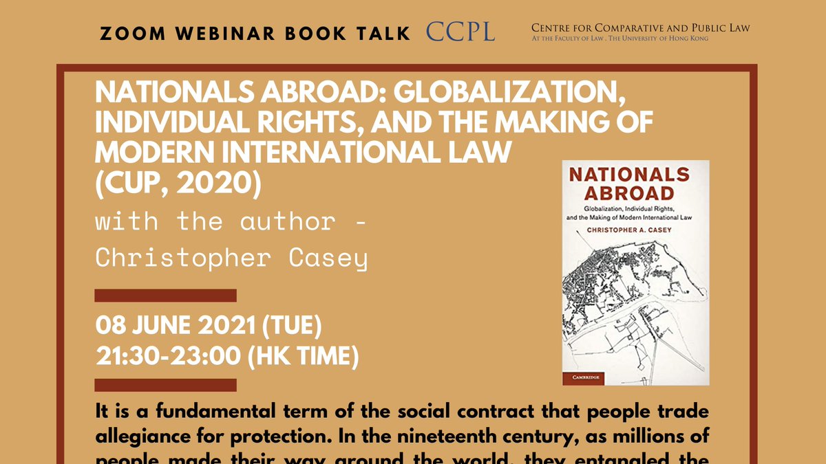 ccplhku's tweet photo. CCPL will host a Zoom Webinar Book Talk for @CCasey12345's new book "Nationals Abroad: Globalization, Individual Rights, and the Making of Modern International Law". This talk will be chaired by @c_szabla, HKU's Global Academic Fellow. 

Come and join us: https://t.co/ihp9vzBtkX https://t.co/4rjmszYFEK