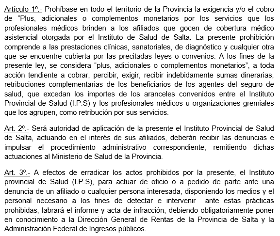 En defensa de los miles de pacientes y afiliados a la obra social más importante que tiene la Provincia, como lo es el IPS, presenté un proyecto de ley con el objetivo de impedir el cobro de plus o adicionales por parte de los diferentes prestadores de la salud.