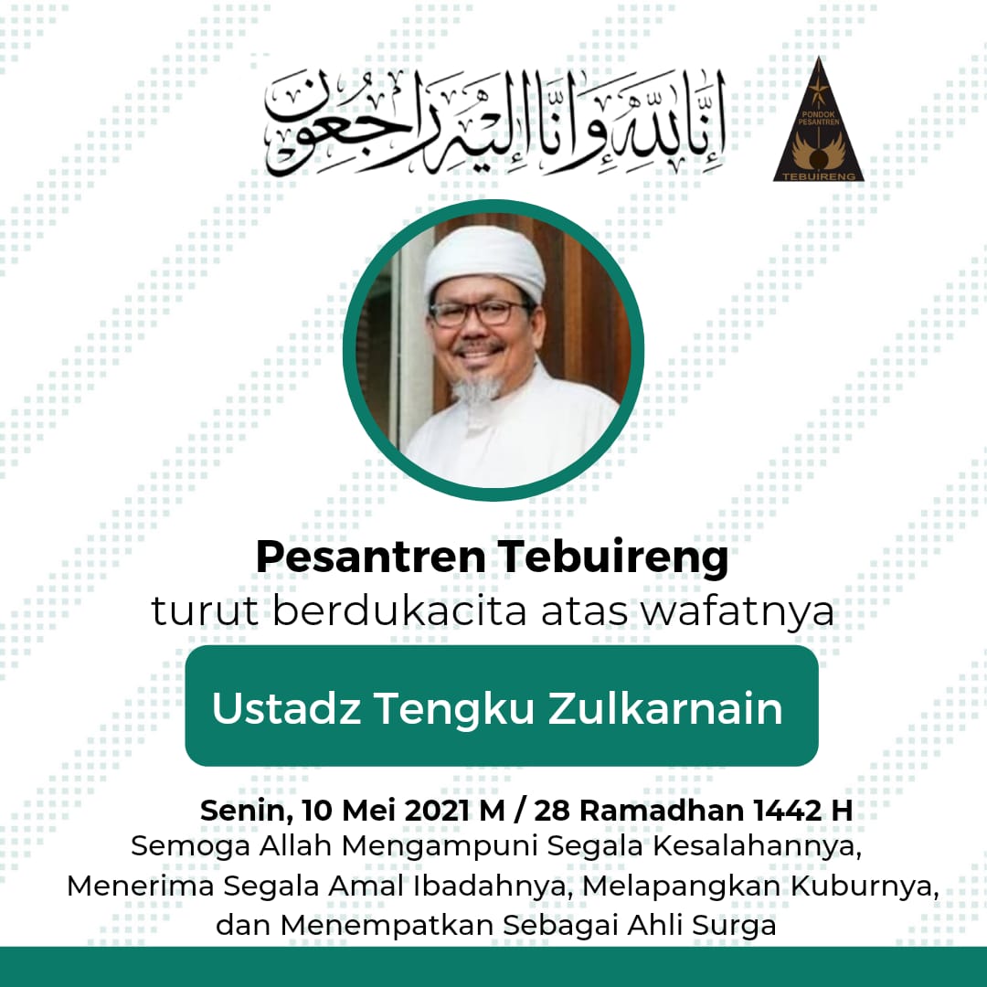 Innalillahi wa inna ilaihi raaji'un
Turut berduka atas wafatnya Ustadz Tengku Zulkarnain
اللهم اغفرله وارحمه وعافه واعف عنه ، وله الفاتحة