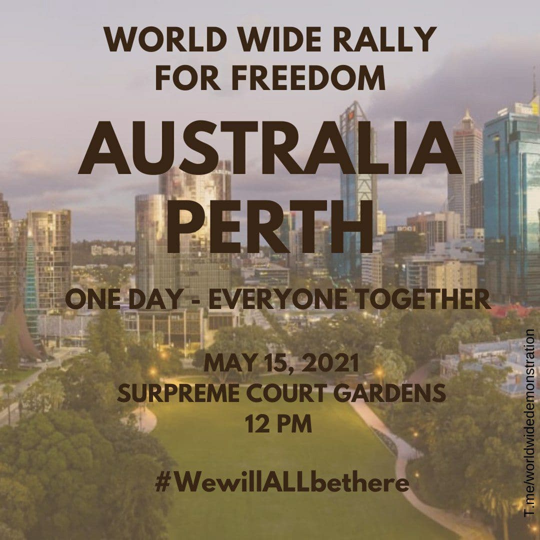  SATURDAY MAY 15:  WORLD WIDE DEMONSTRATION FOR  #FREEDOM (Open this thread to see all countries/places) AUSTRALIA (WA/NT/TAS)  #Perth  #Darwin  #HobartPlease Share this information  #wewillALLbethere  #WorldWideRallyForFreedom #MarchForFreedom #Australia