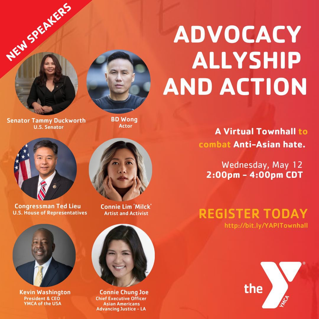 NEW SPEAKERS ADDED! YMCA Virtual Town hall: Advocacy, Allyship and Action to Combat Anti-Asian Hate w <a href="/SenDuckworth/">Tammy Duckworth</a>, <a href="/wongbd/">BD WONG</a> <a href="/tedlieu/">Ted Lieu</a>, Connie Lim, Connie Chung Joe, &amp; <a href="/KevinWashYMCA/">Kevin Washington</a> Wed, May 12th, 2pm - 4pm CST.  Register Today: bit.ly/YAPITownhall  Free Event &amp; open to all.