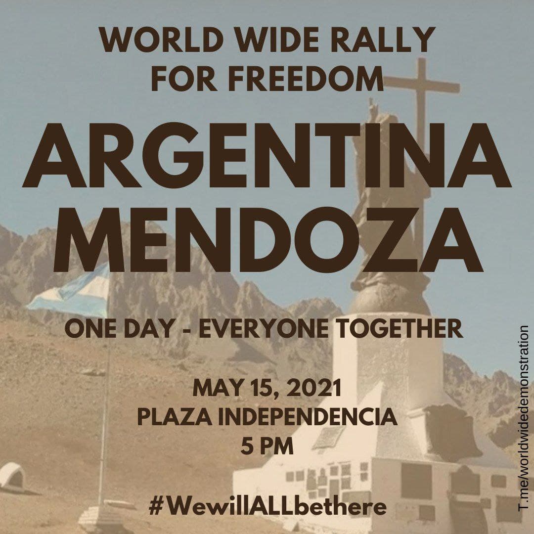  SATURDAY MAY 15:  WORLD WIDE DEMONSTRATION FOR  #FREEDOM (Open this thread to see all countries/places) ARGENTINA  #Cordoba  #MendozaPlease Share this information  #wewillALLbethere  #WorldWideRallyForFreedom #MarchForFreedom #EnoughIsEnough  #Argentina