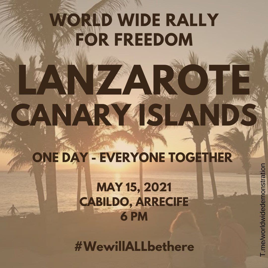  SATURDAY MAY 15:  WORLD WIDE DEMONSTRATION FOR  #FREEDOM (Open this thread to see all countries/places) SPAIN (CANARY ISLANDS)  #Lanzarote  #SanSebastian Please Share this information  #wewillALLbethere  #WorldWideRallyForFreedom #EnoughIsEnough  #IslasCanarias