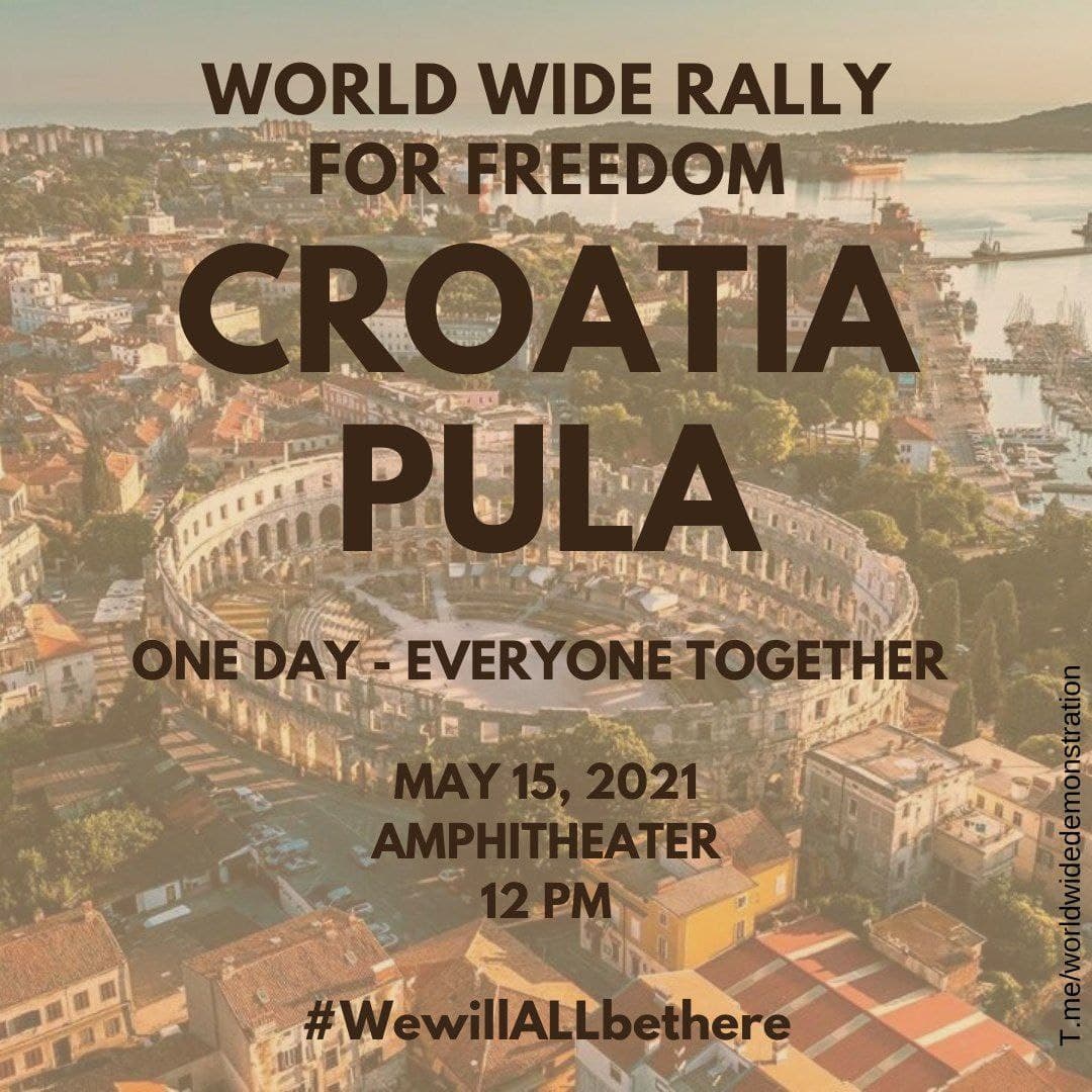  SATURDAY MAY 15:  WORLD WIDE DEMONSTRATION FOR  #FREEDOM (Open this thread to see all countries/places) CROATIA  #Dubrovnik #Pula  #SplitPlease Share this information  #wewillALLbethere  #WorldWideRallyForFreedom #EnoughIsEnough  #croatiarally  #Croatia