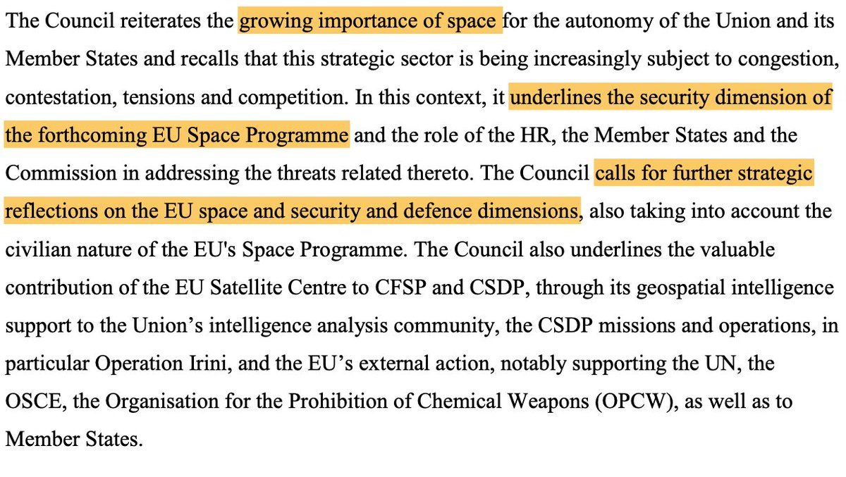 12/ Space: The importance of space for the autonomy of  is underlined. Further work of the security and defense dimensions of EU Space program is expected.
