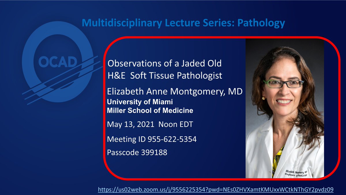 Next OCAD Multidisciplinary Lecture: Observations of a Jaded Old H&E Soft Tissue Pathologist by Elizabeth Anne Montgomery, M.D. - May 13, 2021 at Noon EDT 👉👉🔥🔥us02web.zoom.us/j/9556225354?p… 🔥🔥👈👈#mskrad #orthrotwitter #radtwitter @SSRbone @ESSRmsk @intskeletal @nyu_mskrad