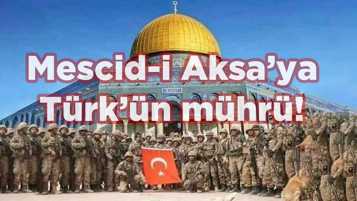 Mescid-i Aksaya Türk’ün mührü!

Türkiye’nin ivedilikle İsrail’e uyarı süresi vermesi gerekiyor!
Bu durum hem inançsal bir gerekliliktir hemde tarihi bir fırsattır!...

Devamı için:

mavigazetem.com.tr/mescid-i-aksay…