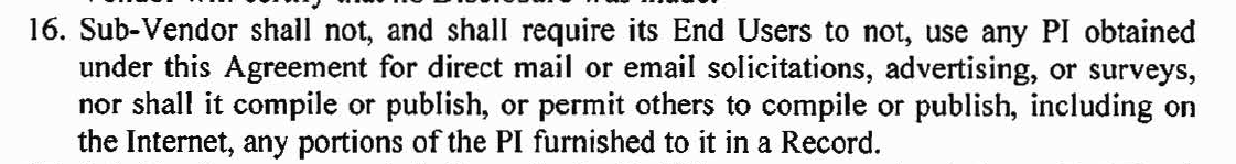 But here's the deal... You might not like that, but it's reality. There's all sorts of reasons why states sell DMV data. And those reasons are largely permitted under federal law. There's just one catch. You can't use DMV data for, well, we'll let the contract say it. 7/