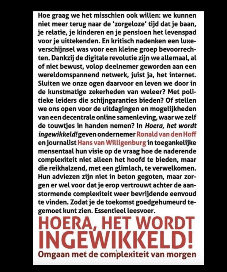 Terug in banen? Terug in hokjes? Terug in automatismen? Dacht-het-niet. Lees dit boek... Pre-coronale blik op een complexe - maar wenkende - toekomst. hoerahetwordtingewikkeld.nl <a href="/rvandenhoff/">Ronald van den Hoff</a> <a href="/msijgers/">msijgers </a> <a href="/S2M/">Seats2meet.com</a> <a href="/janrotmans/">Jan Rotmans</a> <a href="/drk75/">Derk Loorbach</a> <a href="/werkvereniging/">Werkvereniging</a> <a href="/traumabeertje/">Dieuwertje Kuijpers</a> <a href="/kimvankeken/">Kim van Keken</a> #Rutte #Kaag
