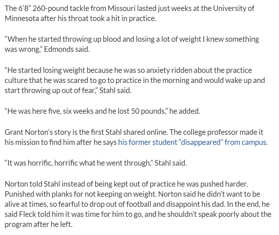 This former University of Minnesota football player--who suffered a throat injury that caused him to throw up blood--was so terrorized by coaches that he lost 50 pounds in 5-6 weeks from anxiety over the practice culture. https://minnesota.cbslocal.com/2021/05/10/unnecessary-roughness-former-gophers-claim-tough-practices-ended-football-careers/
