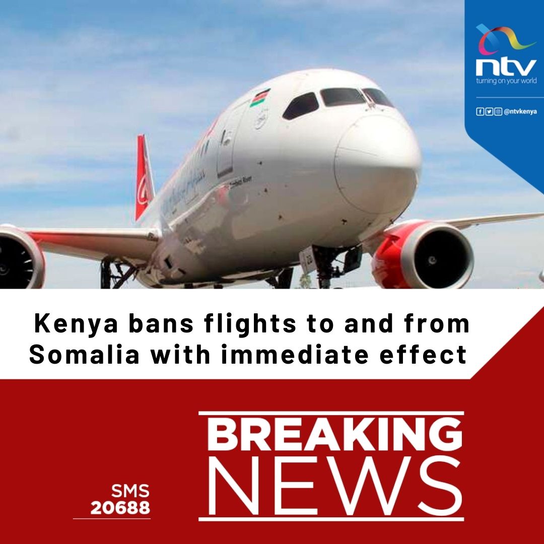 ntvkenya's tweet photo. BREAKING: Kenya bans flights to and from Somalia with immediate effect.KAA says only medics and humanitarian deliveries allowed. https://t.co/8rw8XROUbB