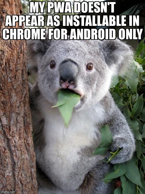 overflow_meme's tweet image. My PWA doesn&apos;t appear as installable in Chrome for Android ONLY stackoverflow.com/questions/6747… #googlechrome #manifestjson #googlechromeandroid #android #progressivewebapps