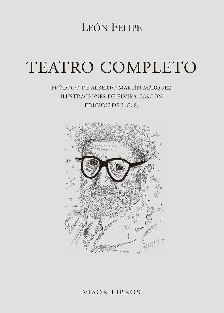 Ya está disponible la edición del Teatro de #LeónFelipe reunido en un único volumen en @VisorLibros Una fantástica oportunidad para explorar otra faceta de nuestro querido poeta! @AytoZamora @InstCervantes @ACEcultura