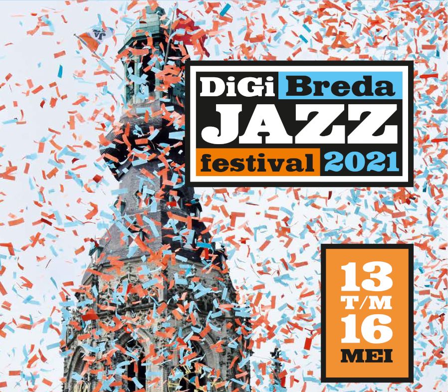 Digi Breda Jazz Festival. Te volgen via Facebook, YouTube en BredaNU TV (Ziggo kanaal 40 of KPN kanaal 1308), 4 dagen van 13 tot 23u livestreams, workshops en compilatie video's. Kijk hier voor het complete online programma en geniet mee: bredajazzfestival.nl/partners/
