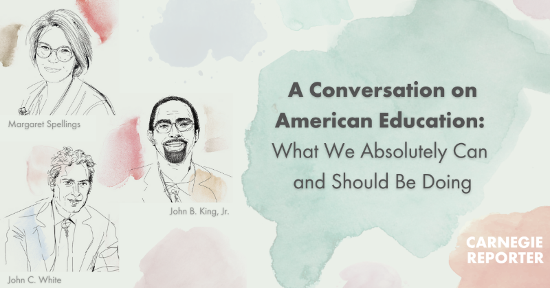 ACarnegieFdn's tweet photo. In the latest #CarnegieReporter, national education leaders @JohnBKing, @MargaretEdu, and @SupeJohnWhite discuss the current state and future of education and its ties to our democracy and economy. #WeHaveIdeas