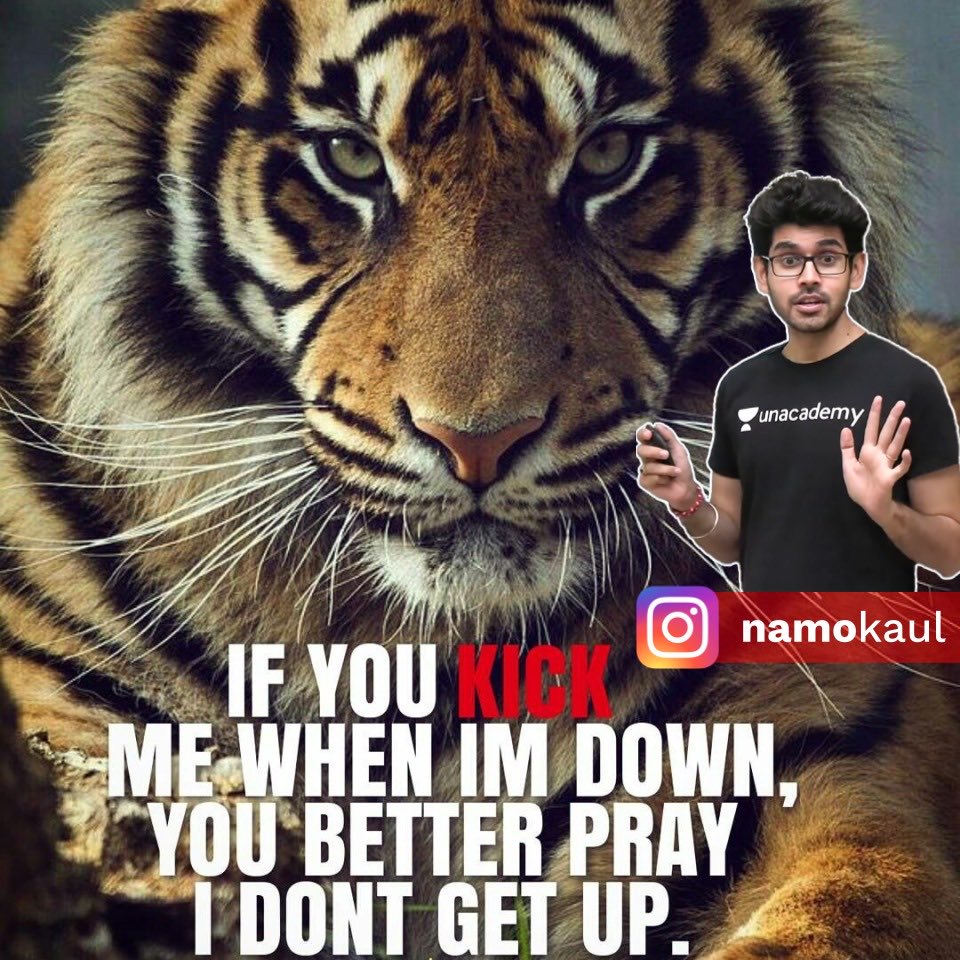 Never back down! Come back stronger! #Motivation #Inspiration #Instagram #YouTube #NamoInspires #NamoMotivates #Namo #NamoKaul #Unacademy #Physics #TopTeacher #unbeatable #Unstoppable #Force #Tiger #Quotes