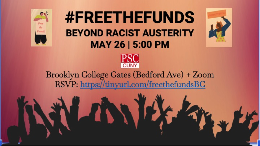 Join <a href="/PSCBrooklyn/">pscbrooklyn</a> on Wed, May 26 at 5pm
Rally to #FreeTheFunds: Beyond Racist Austerity!
RSVP here:tinyurl.com/freethefundsBC