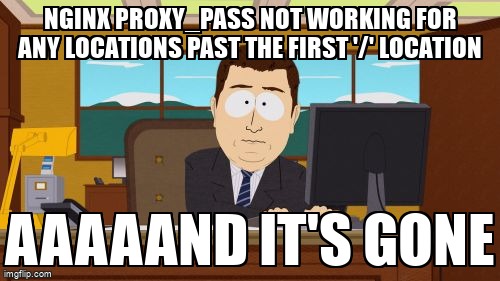 overflow_meme's tweet image. NGINX proxy_pass not working for any locations past the first '/' location stackoverflow.com/questions/6748… #nginxreverseproxy #nginx #grafana #nginxlocation