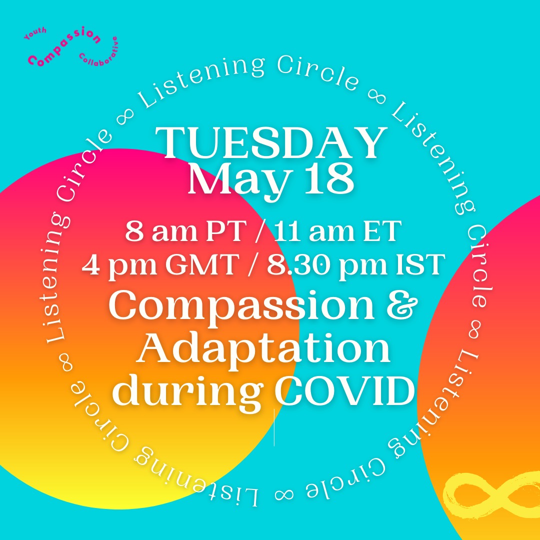 Charter For Compassion on X: For #GenZ and #Millennials! Join our  #ListeningCircle: #Compassion & #Adaptation during #COVID: MAY 18, 8 am PT  / 11 pm ET / 4 pm GMT / 8.30