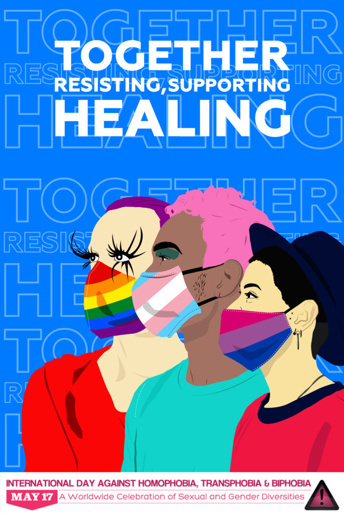 May 17 is the International Day Against Homophobia, Transphobia and Biphobia - This year let's all be “Together: Resisting, Supporting, Healing!" 
#IDAHOBIT #IDAHOBIT2021