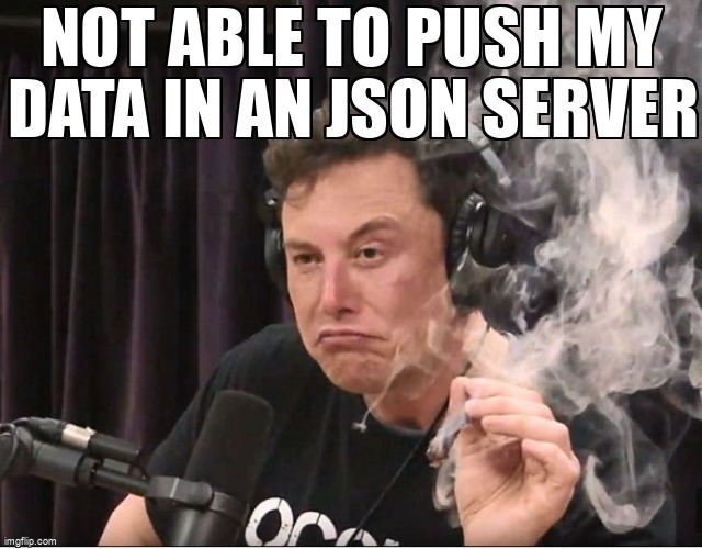 overflow_meme's tweet image. Not able to push my data in an json server stackoverflow.com/questions/6748… #reactjs #jsonserver #javascript #reacthooks #request