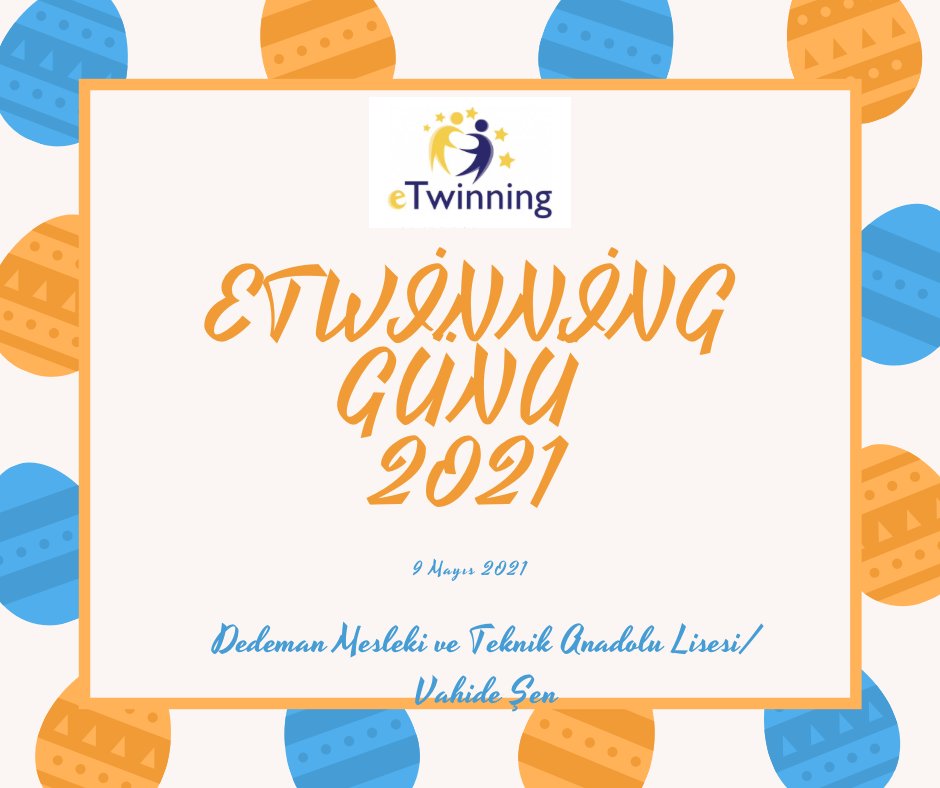 Vahide Şen/Dedeman Mesleki ve Teknik Anadolu Lisesi
9 Mayıs eTwinning Günü