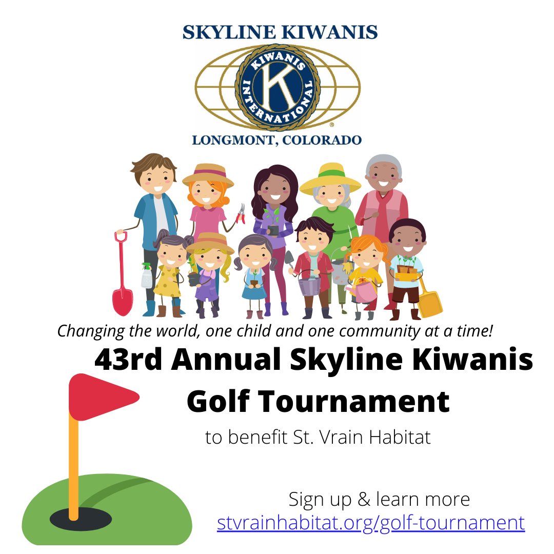 Change the world with Skyline Kiwanis... one child and one community at a time! Join us at Fox Hill Golf Club on 8/2/2021 and help bring more families home through <a href="/StVrainHabitat/">St. Vrain Habitat</a>! Learn more &amp; sign up today! stvrainhabitat.org/golf-tournament