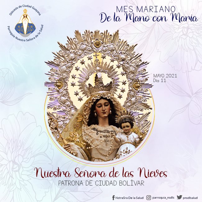 Nuestra Señora de las Nieves, ruega por nosotros 🙏🏻🌷

#mesmariano #delamanodeMaria #NuestraSeñoradelasNieves #dia11 #mayo2021 #pnsdlsalud #diocesisdeciudadguayana