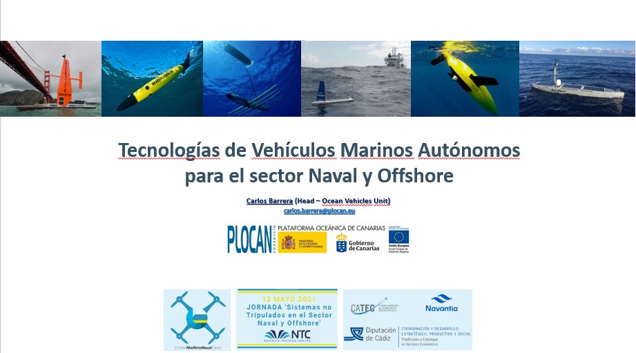 Jornada 'Sistemas No Tripulados para el Sector #Naval #Offshore' organizadas por el @ClusterCadiz @FADA_CATEC @diputacioncadiz @NavantiaOficial y en la que #ICTSNews @plocan contribuye como ponente en la sesión #Tecnología #RoboticaMarina #MASS #USV #Glider #ENT #OceanoDigital