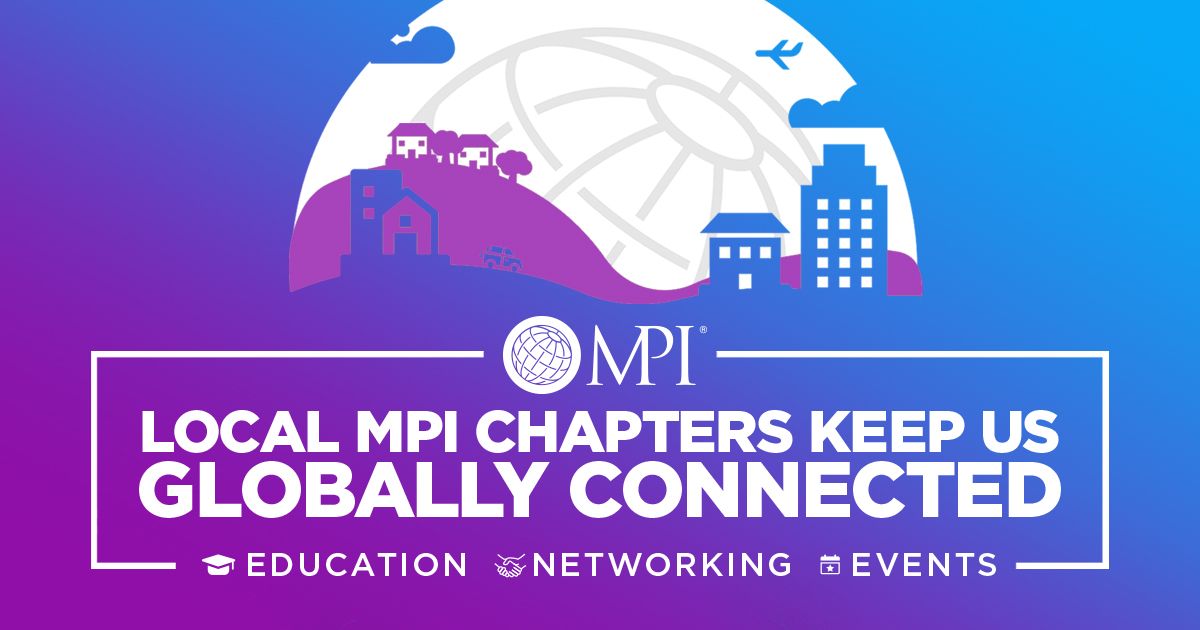 MPI has 70 chapters and clubs around the world, offering the most powerful—and localized—meeting and event industry network. Join MPI today and discover the
global impact of your local chapter!