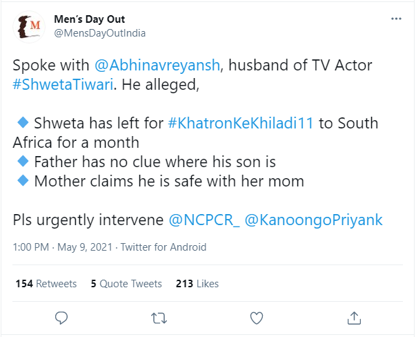 <a href="/NCWIndia/">NCW</a> <a href="/sharmarekha/">Rekha Sharma</a> 9th May, we reach out to <a href="/NCPCR_/">NCPCR</a> against mother #ShwetaTiwari for leaving her son in an undisclosed place away from father <a href="/Abhinavreyansh/">Abhinav Kohli</a> | No response

Now <a href="/NCWIndia/">NCW</a> looks at CCTV video &amp; demands action against #AbhinavKohli 

How <a href="/narendramodi/">Narendra Modi</a> govt has failed Men!