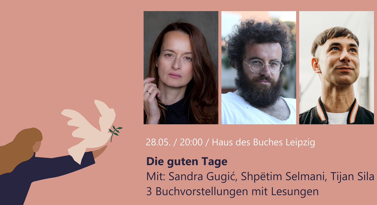 tradukiEU's tweet photo. FR, 28. Mai, 20:00, Haus des Buches Leipzig
Die guten Tage
Mit: Sandra Gugić, Shpëtim Selmani, Tijan Sila
3 Buchvorstellungen mit Lesungen 📚
Die einzige Präsenzveranstaltung des Common Ground!
https://t.co/NFLkQxJg3s
#archipeljugoslawien #commongroundreads #leipzigliestextra https://t.co/QElEKJMu7L
