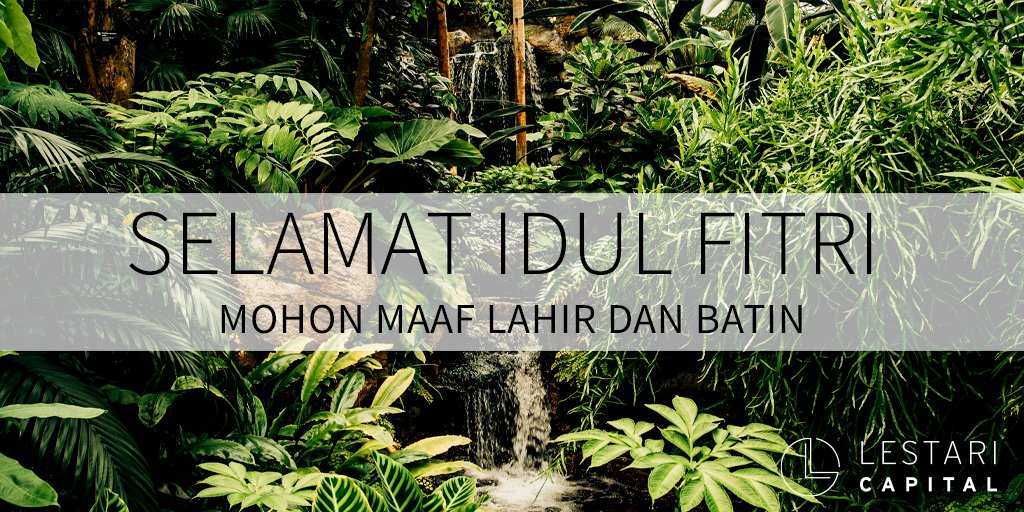 Selamat Hari Raya Idul Fitri dan Salam Lebaran from Lestari Capital to our partners, clients and friends.