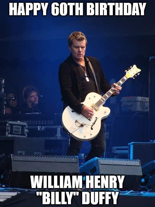 Happy Birthday - Billy Duffy 
Born: 12 May 1961 