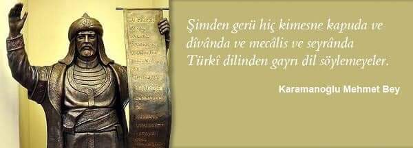 draliguler's tweet photo. “Bugünden sonra divanda, dergahta, bargâhta, mecliste ve meydanda Türkçe’den başka dil kullanılmayacaktır."

13 Mayıs 1277 
Karamanoğlu Mehmet Bey

KUTLU OLSUN. https://t.co/MiXWtbyGxu