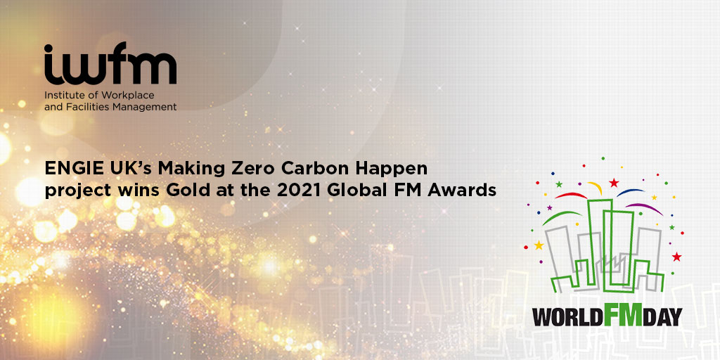 Our IWFM Impact Awards 2020 finalist <a href="/ENGIE_UK/">ENGIE UK</a>'s Making Zero Carbon Happen project has won Gold at the 2021 Global FM Awards. ENGIE UK CEO Nicola Lovett said: ‘We are delighted that ENGIE UK’s approach to Making Zero Carbon Happen has been recognised. ow.ly/6hHr50EKEL1