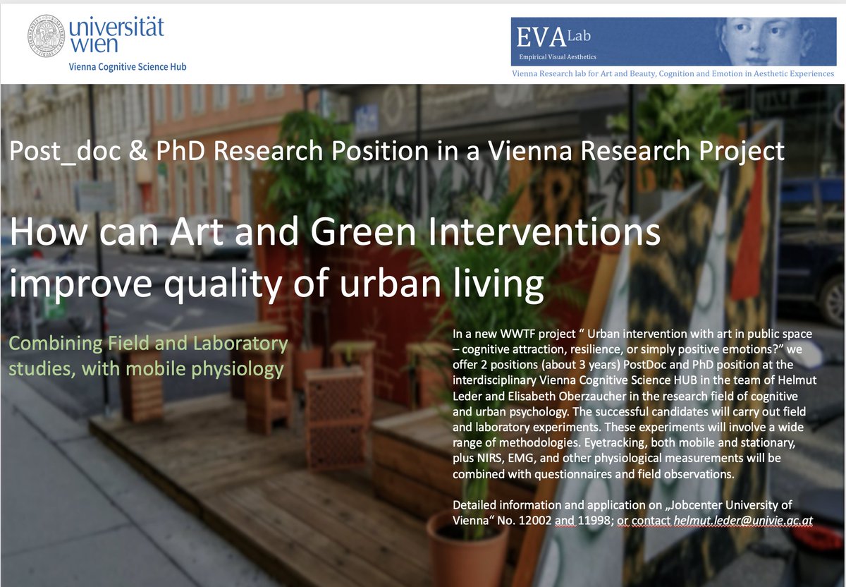 Helmut Leder (@tumlehredel) on Twitter photo We have a new PhD and a Pos-doc position in a research project in Vienna - How can Art and Green Interventions
improve quality of urban living? Combining Field and Laboratory studies, with mobile physiology! Please apply and/or distribute! Helmut We have a new PhD and a Pos-doc position in a research project in Vienna - How can Art and Green Interventions
improve quality of urban living? Combining Field and Laboratory studies, with mobile physiology! Please apply and/or distribute! Helmut