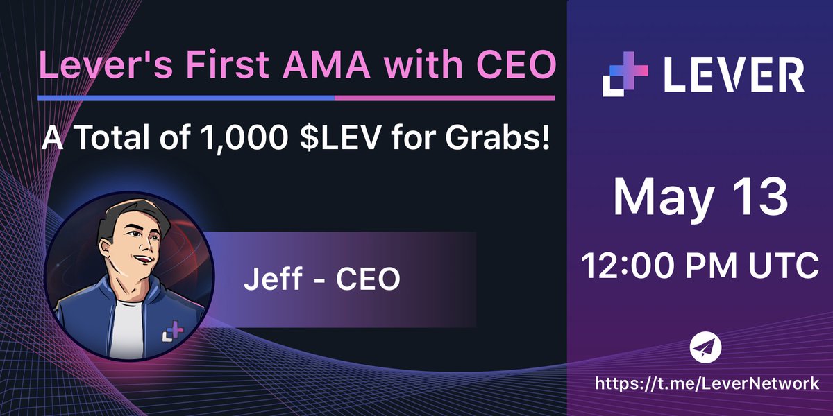 #LEVER's First AMA with CEO🎉
⏰Time: May 13, 12:00 PM UTC
📣Speaker: Founder/CEO Jeff
👉Venue:  t.me/LeverNetwork

🙌Follow&amp;RT&amp;Leave🙌 your question below, we will pick 10 valuable questions to share 1,000 $LEV.