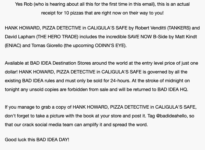 badideahello's tweet image. BAD IDEA Challenges HANK HOWARD, PIZZA DETECTIVE Writer, @robertvenditti, To Eat 24 Pizzas In The Next 24 Hours -- We're For Real, Venditti! Are You?

Full release below. We actually did this and didn't tell him about it. 10 Pizzas are already on the way.😳