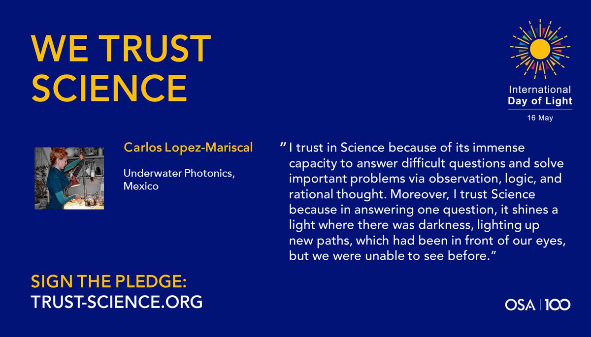 CLopezMariscal's tweet photo. Now, more than ever, it’s critical we come together in support of science. This #LightDay2021, OSA and I #TrustScience 
Support Trust in Science by signing and sharing the at http://trust-science.orgpledge today. 
Read The Optical Society’s message here: https://t.co/PNUHgSOQH6 https://t.co/E1eRGia9jY