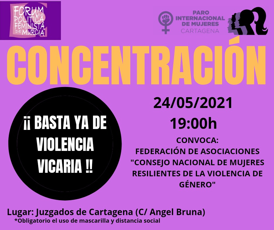 En apoyo a las reivindicaciones y al manifiesto elaborado por la Federación de Asociaciones del Consejo Nacional de Mujeres Resilientes de la Violencia de Género, convocamos una concentración frente a los juzgados de #Cartagena (c/Ángel Bruna) el lunes 24 de mayo, a las 19h.