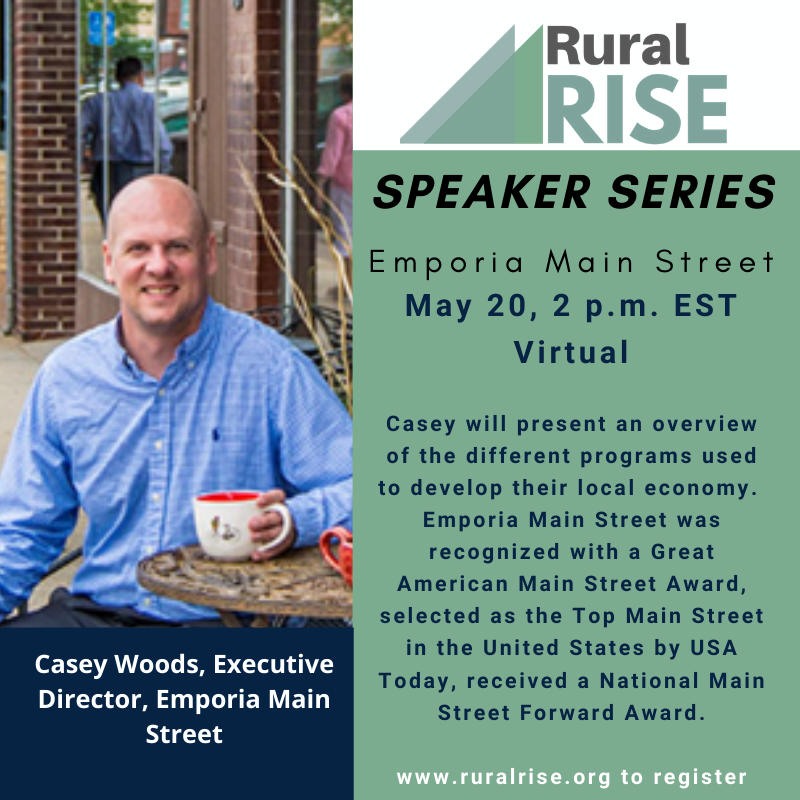 Reminder:  RuralRISE Monthly call is May 20th at 2:00 p.m. EST.  Excited to hear from Casey Woods, Emporia Main Street for our Speaker Series. For call information/registration - please visit ruralrise.org or email connect@ruralrise.org
<a href="/ETownMainStreet/">Emporia Main Street</a>