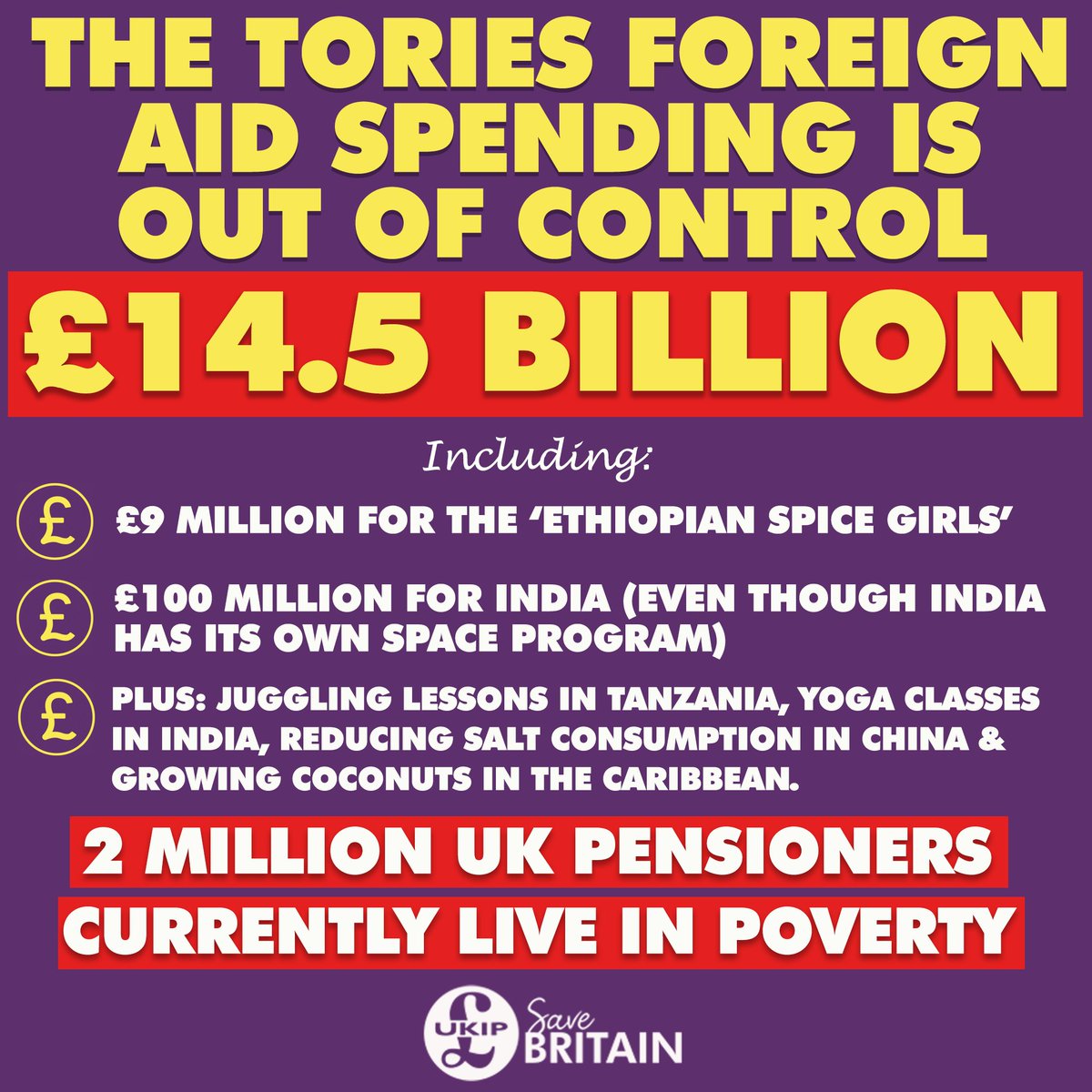 UKIP will scrap the target of 0.7% GNI for Overseas Aid and return £14 billion to HM Treasury to assist our own citizens in our own country.