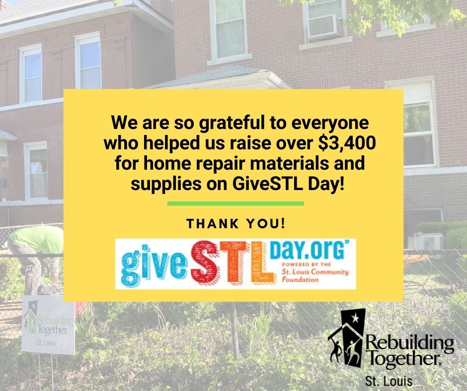 Generous donors help Rebuilding Together St. Louis provide home repairs to more than 100 homeowners every year. We are thrilled that so many of you chose to support our Give STL Day campaign.  Thank you!  #WeAreRebuilders #RTSTL #GiveSTLDay