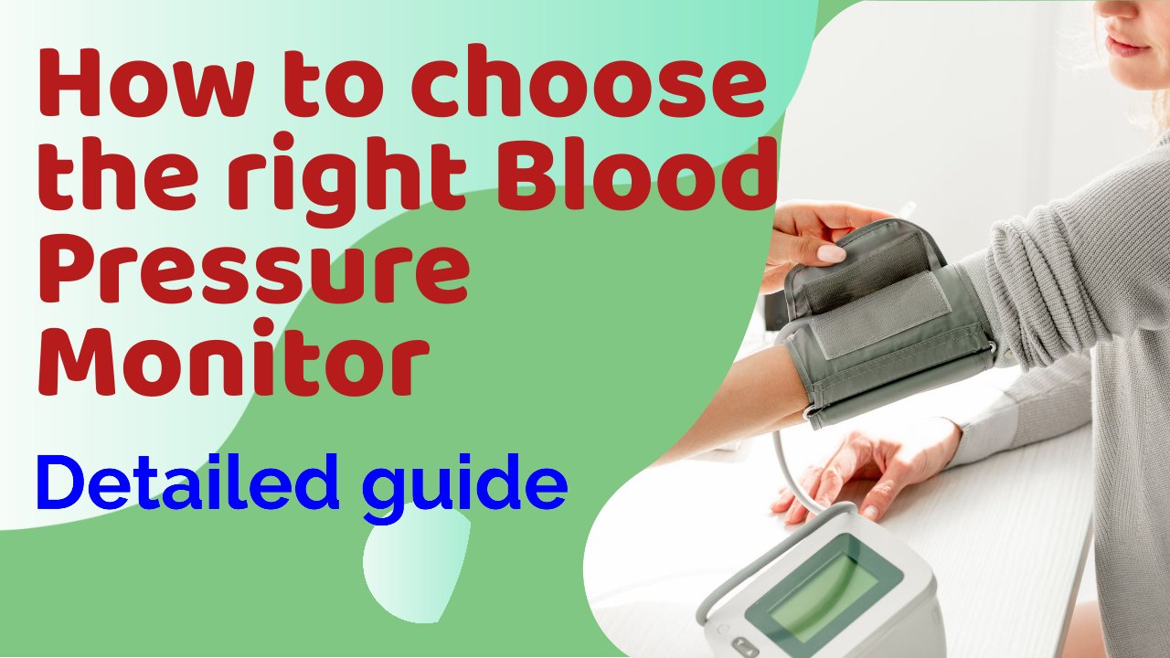 How to choose the right Blood Pressure Monitor? Detailed guide