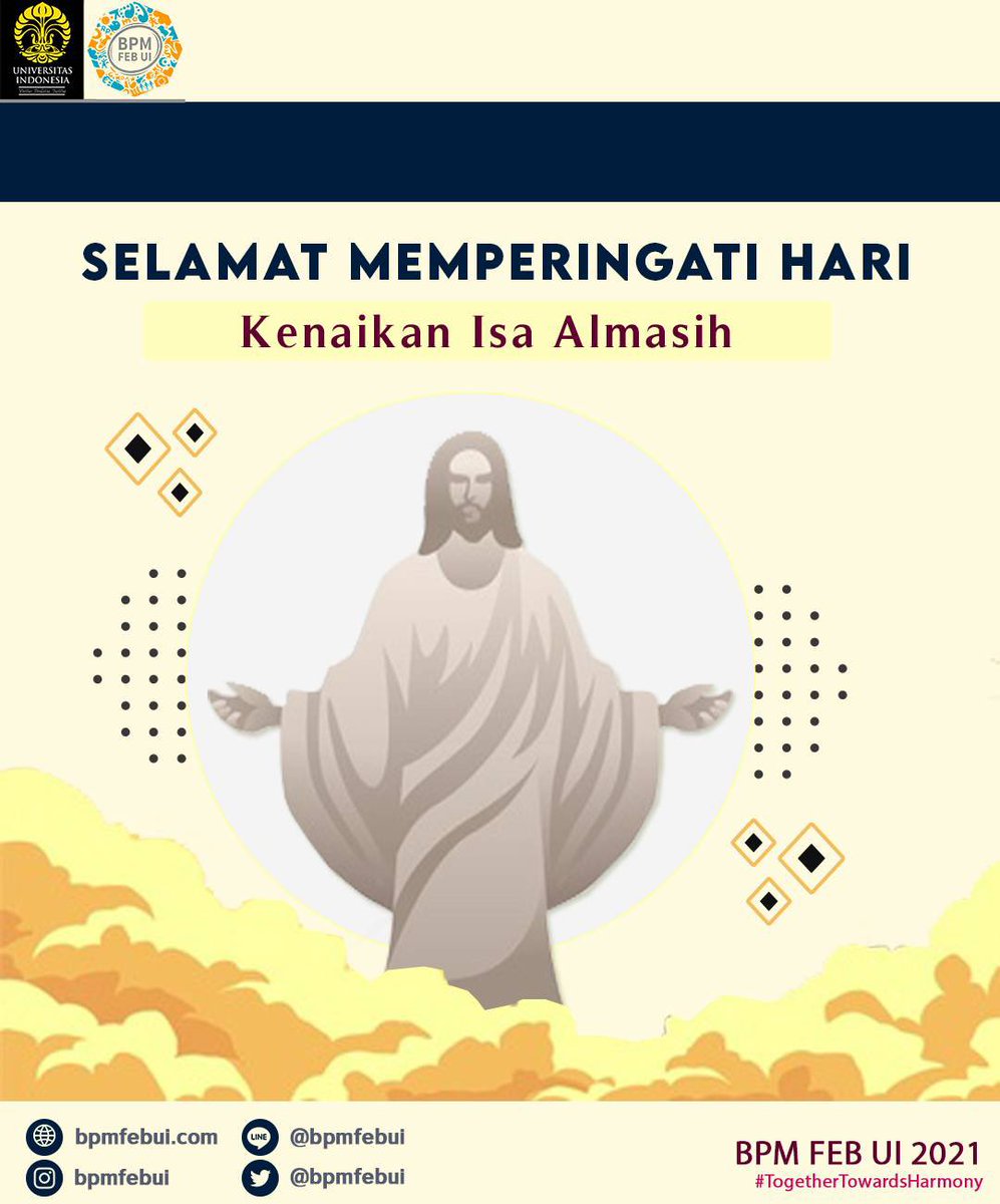 [MEMPERINGATI KENAIKAN ISA ALMASIH]

Meskipun kenaikan Tuhan telah memisahkan Dia dari kita tetapi berkat-Nya akan selalu bersinar atas mereka yang tetap setia pada-Nya. 
Selamat Hari Kenaikan Isa Almasih.

BPM FEB UI 2021
#TogetherTowardsHarmony